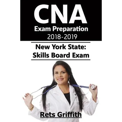 CNA Exam Preparation 2018-2019: New York State Skills Board Exam: CNA Exam Study guide Preparation - Paperback