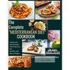 The Complete Mediterranean Diet Cookbook: Quick and Easy Recipes That Help You Eat Healthy and Stay in Shape For Beginners and Advanced Users - Paperback