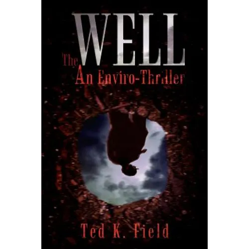 The Well: An Enviro-Thriller - Paperback