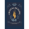 Crystal Healing: Crystal Healing Guide for Beginners - Paperback