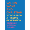 Young, Woke and Christian: Words from a Missing Generation - Paperback