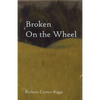 Broken On the Wheel - Paperback