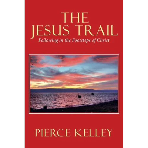 The Jesus Trail: Following in the Footsteps of Christ - Paperback
