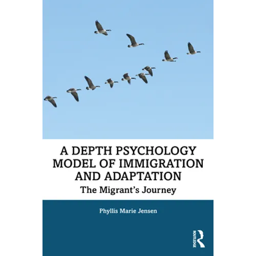 A Depth Psychology Model of Immigration and Adaptation: The Migrant's Journey - Paperback