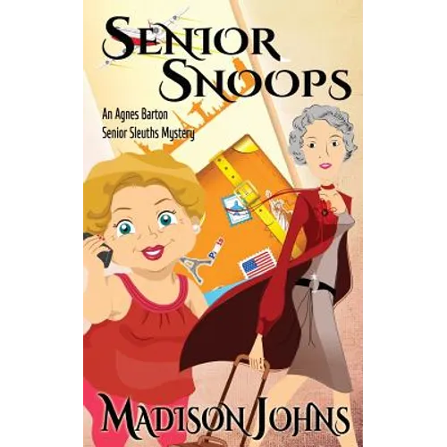 Senior Snoops: An Agnes Barton Senior Sleuths Mystery - Paperback