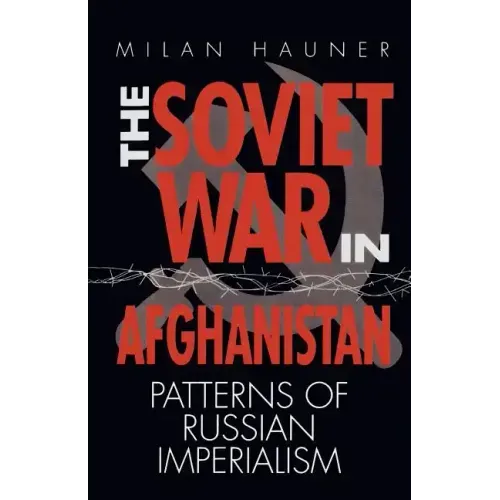 The Soviet War in Afghanistan: Patterns of Russian Imperialism - Paperback