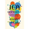 The Joy Document: Creating a Midlife of Surprise and Delight - Hardcover