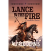 Lance in the Fire - Paperback