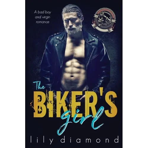 The Biker's Girl: A Bad Boy and Virgin Romance - Paperback