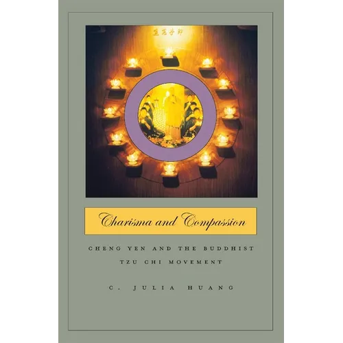Charisma and Compassion: Cheng Yen and the Buddhist Tzu CHI Movement - Hardcover
