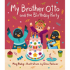 My Brother Otto and the Birthday Party - Hardcover