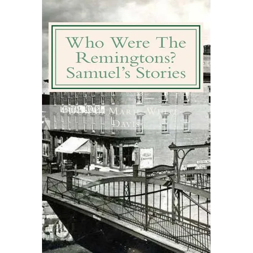 Who Were The Remingtons? Samuel's Stories: Samuel's Stories - Paperback