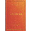 Italian Cookbook - 1919 Reprint: The Art Of Eating Well - Paperback
