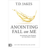 Anointing Fall on Me: Accessing the Power of the Holy Spirit - Paperback