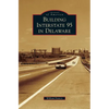 Building Interstate 95 in Delaware - Hardcover