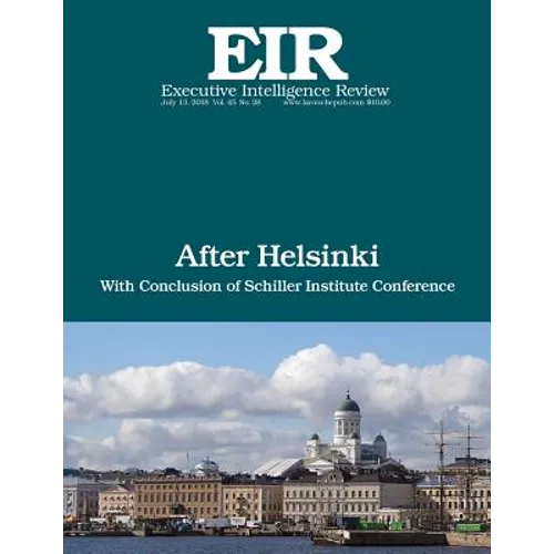 After Helsinki: Executive Intelligence Review; Volume 45, Issue 28 - Paperback