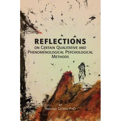 Reflections on Certain Qualitative and Phenomenological Psychological Methods - Paperback