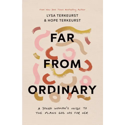 Far from Ordinary: A Young Woman's Guide to the Plans God Has for Her - Paperback