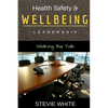 Work Health Safety & Wellbeing Leadership: Walking the Talk - Paperback