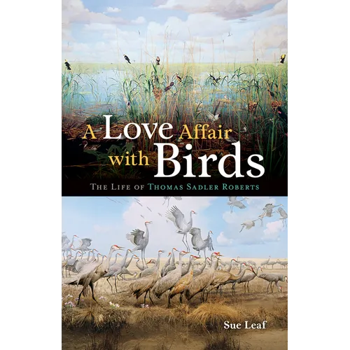 A Love Affair with Birds: The Life of Thomas Sadler Roberts - Paperback