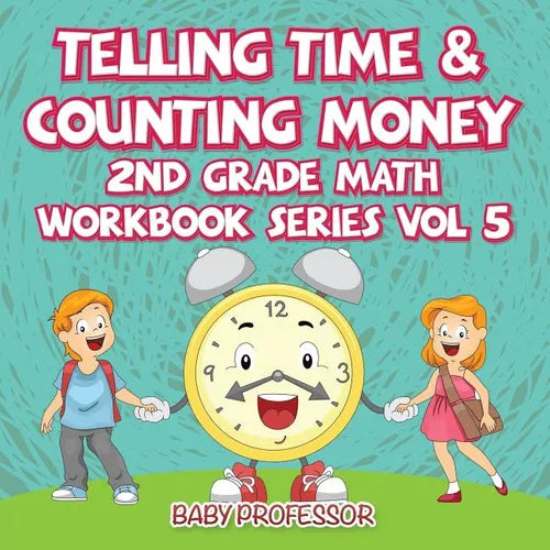 Telling Time & Counting Money 2nd Grade Math Workbook Series Vol 5 - Paperback
