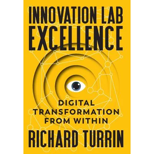 Innovation Lab Excellence: Digital Transformation from Within - Hardcover