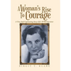 A Woman's Rise to Courage: A True and Captivating Story of a Wwii Survivor - Hardcover
