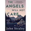 The Angels Will Not Care - Paperback