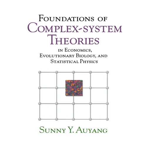 Foundations of Complex-System Theories: In Economics, Evolutionary Biology, and Statistical Physics - Paperback
