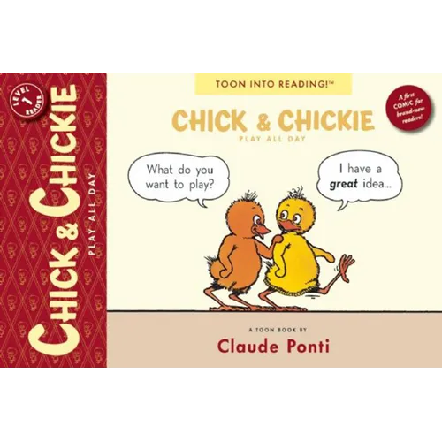 Chick and Chickie Play All Day!: Toon Books Level 1 - Paperback