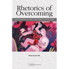 Rhetorics of Overcoming: Rewriting Narratives of Disability and Accessibility in Writing Studies - Paperback
