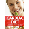 Cardiac Diet: A Beginner's Step-by-Step Guide to a Heart-Healthy Life with Recipes and a Meal Plan - Paperback