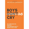 Boys Do Cry: By 12 Men Who Did. Woke Up. And Redefined What it Means to be a Man. - Paperback
