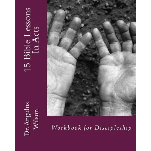 15 Bible Lessons In Acts: Workbook for Discipleship - Paperback