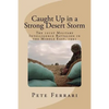 Caught Up in a Strong Desert Storm: The 101st Military Intelligence battalion in the Middle East, 1991 - Paperback