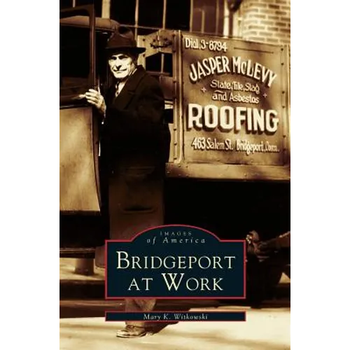 Bridgeport at Work - Hardcover