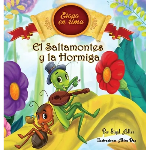 El Saltamontes y la Hormiga: Cuentos infantiles con valores (Fabulas de Esopo/ Esopo's Fabules) - Hardcover