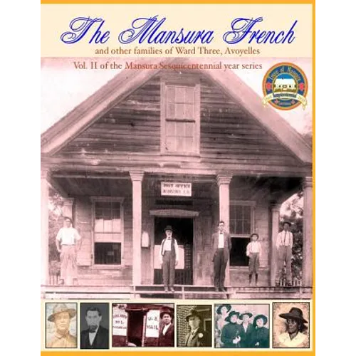 The Mansura French and other families: Vol II of the Mansura Sesquientennial Series 1860-2010: The people of Mansura and the Ward Three communities of - Paperback