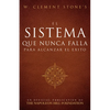 El Sistema Que Nunca Falla Para Alcanzar El Éxito (the Success System That Never Fails) - Paperback