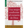 Una Mujer Conforme Al Corazón de Dios - Serie Favoritos - Paperback