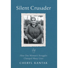 Silent Crusader: How One Woman's Struggles Changed Many Lives - Hardcover