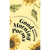 Good Morning Poems: A Start to the Day from Famous English-Language Poets - Paperback