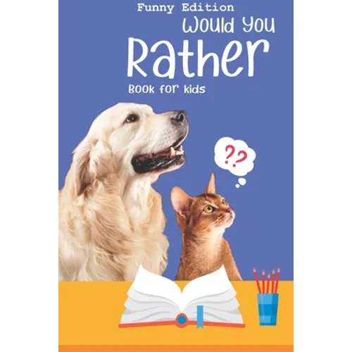 Would you rather game book: Ultimate Edition: A Fun Family Activity Book for Boys and Girls Ages 6, 7, 8, 9, 10, 11, and 12 Years Old - Best Chris - Paperback