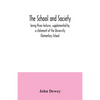 The school and society; being three lectures, supplemented by a statement of the University Elementary School - Paperback