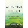 When Time Is Short: Finding Our Way in the Anthropocene - Paperback