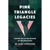 Pink Triangle Legacies: Coming Out in the Shadow of the Holocaust - Hardcover