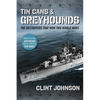 Tin Cans and Greyhounds: The Destroyers That Won Two World Wars - Paperback