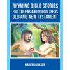 Rhyming Bible Stories - For Tweens and Young Teens Old and New Testament - Paperback