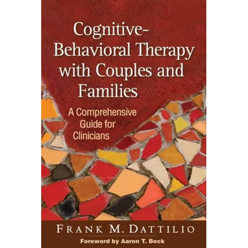 Cognitive-Behavioral Therapy with Couples and Families: A Comprehensive Guide for Clinicians - Hardcover