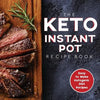 The Keto Instant Pot Recipe Book: Easy to Make Ketogenic Diet Recipes in the Instant Pot: A Keto Diet Cookbook for Beginners - Paperback